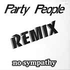 PARTY PEOPLE : NO SYMPATHY  (REMIX)