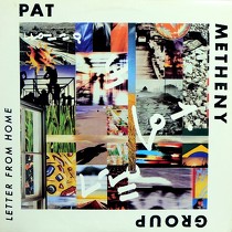 PAT METHENY GROUP : LETTER FROM HOME