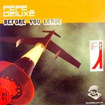 PEPE DELUXE : BEFORE YOU LEAVE