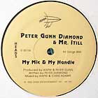 PETER GUNN DIAMOND & MR. ITILL : MY MIC & MY HANDLE  / A MAN IS A MAN