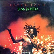 PETER TOSH : BUSH DOCTOR