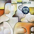 PRAISE : ONLY YOU