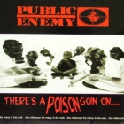 PUBLIC ENEMY : THERE'S A POISON GOIN ON...