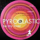 PYROCLASTIC : BE MY LOVER
