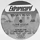 RANDY BUSH : I LOVE TO LOVE