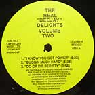 REAL "DEEJAY" DELIGHTS  VOLUME TWO : I KNOW YOU GOT POWER  / FEEL THE SEXUAL HEALING