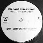 RICHARD BLACKWOOD : MAMA-WHO DA MAN?