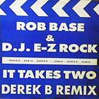 ROB BASE & D.J. E-Z ROCK : IT TAKES TWO  (DEREK B REMIX)