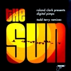 ROLAND CLARK  presents DIGITAL PIMPS : THE SUN  (TODD TERRY REMIXES)