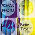 ROMAN PHOTO : PARTIE TIME  (BEST EP)
