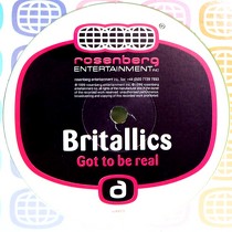 BRITALLICS : GOT TO BE REAL