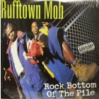 RUFFTOWN MOB : ROCK BOTTOM OF THE PILE