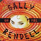 SALLY RENDELL : ON FIRE
