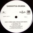 SAMANTHA MUMBA : BABY, COME OVER  (THIS IS OUR NIGHT)