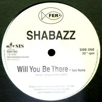 SHABAZZ : WILL YOU BE THERE