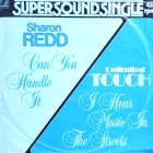 SHARON REDD  / UNLIMITED TOUCH : CAN YOU HANDLE IT  / I HEAR MUSIC IN ...