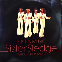 SISTER SLEDGE : LOST IN MUSIC  (SURE IS PURE REMIXES)