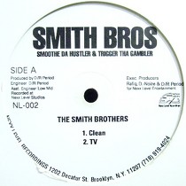 SMITH BROS  (SMOOTHE DA HUSTLER & TRIGGER THA GAMBLER) : THE SMITH BROTHERS