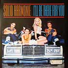 SOLID HARMONIE : I'LL BE THERE FOR YOU