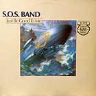 S.O.S. BAND : JUST BE GOOD TO ME