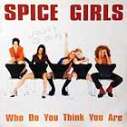 SPICE GIRLS : WHO DO YOU THINK YOU ARE