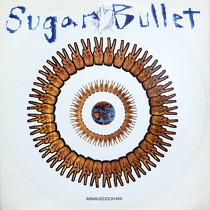 SUGAR BULLET : WORLD PEACE  / DEMONSTRATE IN MASS