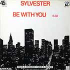 SYLVESTER : BE WITH YOU