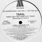 TARAL  ft. L.L. COOL J : HOW CAN I GET OVER YOU  (REMIX)
