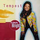 TEMPEST : IT'S GONNA BE ALRIGHT