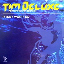 TIM DELUXE  ft. SAM OBERNIK : IT JUST WON'T DO