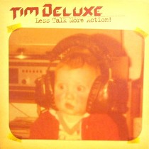 TIM DELUXE : LESS TALK MORE ACTION!