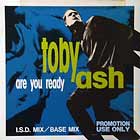 TOBY ASH : ARE YOU READY  (I.S.D. MIX)
