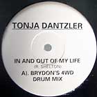 TONJA DANTZLER : IN AND OUT OF MY LIFE  (BRYDON'S 4WD DRUM MIX)