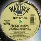 TROY TAYLOR : THE WAY YOU MOVE