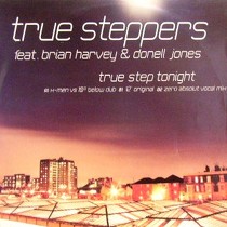 TRUE STEPPERS  ft. BRIAN HARVEY & DONELL JONES : TRUE STEP TONIGHT