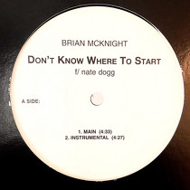 BRIAN MCKNIGHT  ft. NATE DOGG / ST. LUNATIC'S : DON'T KNOW WHERE TO START  / GROOVIN'...