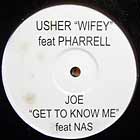 USHER  / JOE : WIFEY  / GET TO KNOW ME