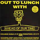 V.A.  (COLDCUT) : OUT TO LUNCH WITH AHEAD OF OUR TIME