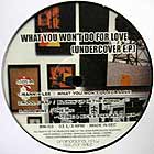 V.A. : WHAT YOU WON'T DO FOR LOVE  (UNDERCOVER EP)