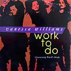 VANESSA WILLIAMS  ft. BLACK SHEEP : WORK TO DO