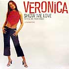 VERONICA : SHOW ME LOVE