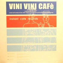 INSTANT CAFE RECORDS : VINI VINI CAFE