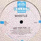 WHISTLE : JUST FOR FUN  / WE'RE CALLED WHISTLE