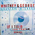 WHITNEY HOUSTON  & GEORGE MICHAEL : IF I TOLD YOU THAT