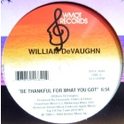 WILLIAM DeVAUGHN : BE THANKFUL FOR WHAT YOU GOT