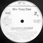 WU-TANG CLAN : CAN IT BE ALL SO SIMPLE  / WU-TANG CLAN AIN'T NUTHING TA F'WIT