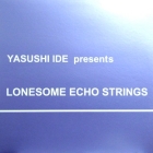 YASUSHI IDE  presents LONESOME ECHO STRINGS : FRESH / PLEIN SOLEIL  (REMIXES)