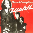 ZUSHII : THERE AIN'T ENOUGH LOVE